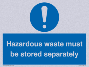 Hazardous Waste Must Be Stored Separately Sign